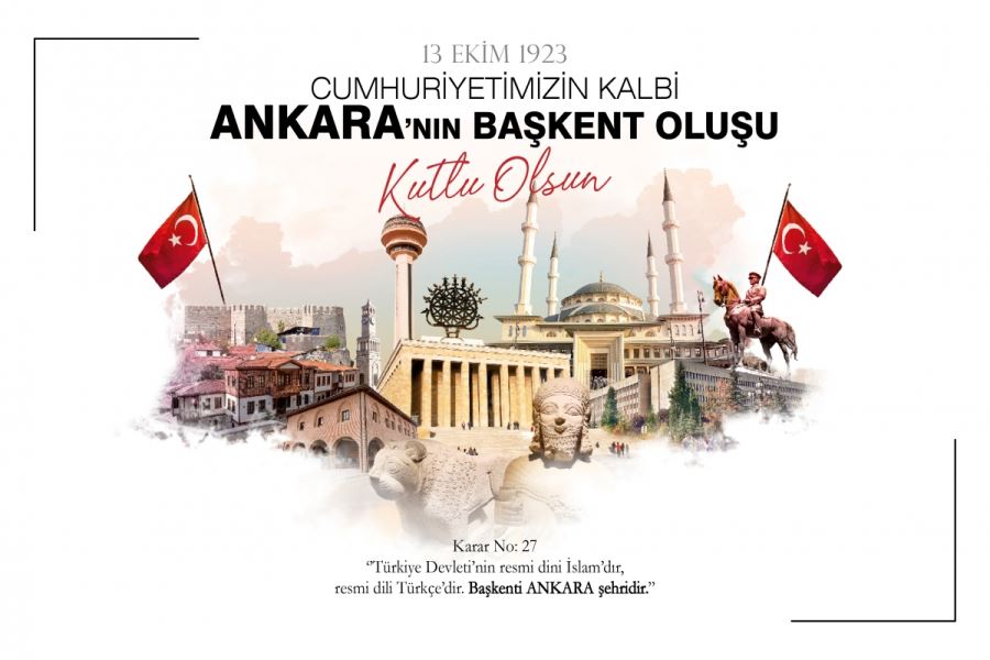 BAŞKAN BOZKURT: ANKARA’NIN BAŞKENT OLUŞUNUN 99. YILI KUTLU OLSUN