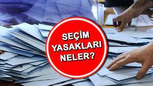 SEÇİM GÜNÜ YASAKLARI NELER ? 
