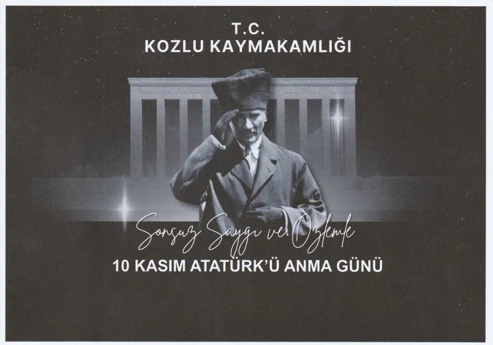 Sayın Kozlu Kaymakamımızın 10 Kasım ATATÜRK’ü Anma Günü Mesajı